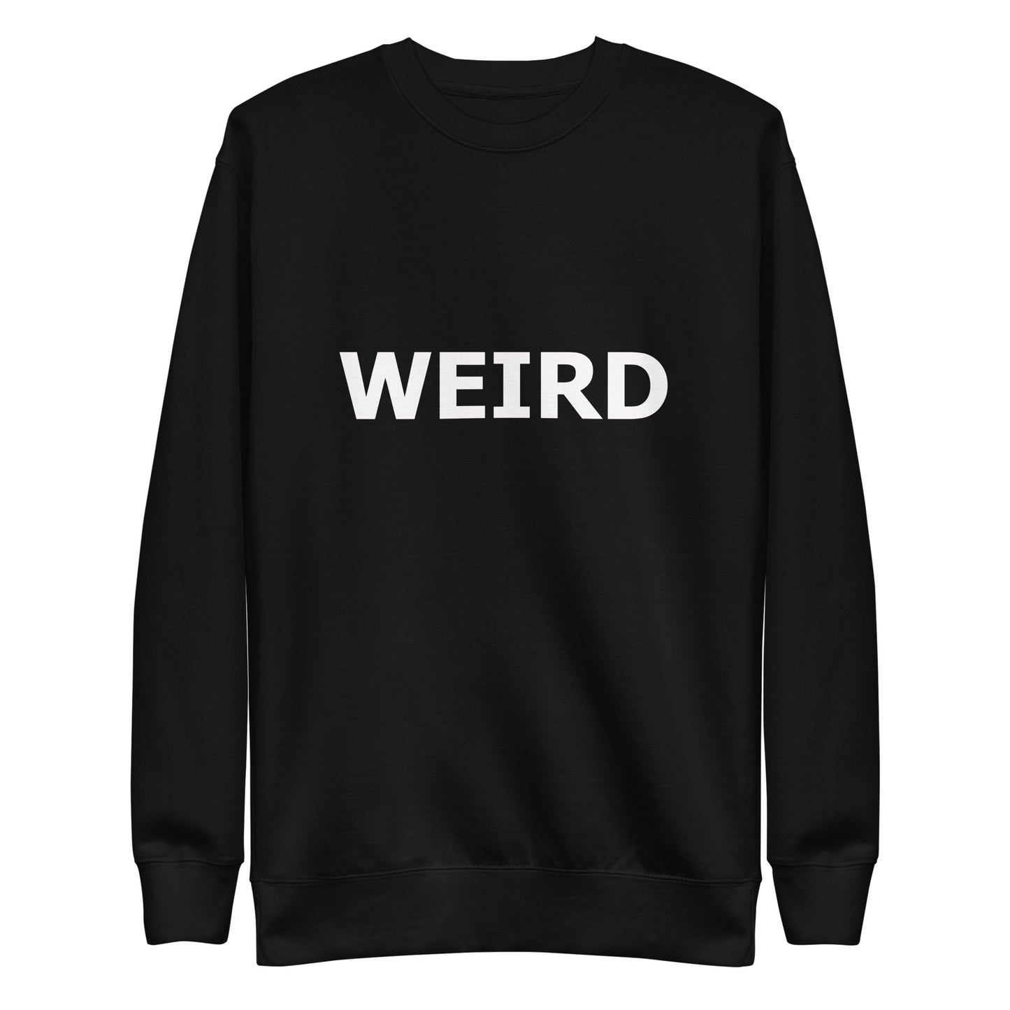 WEIRD Unisex Premium Sweatshirt
