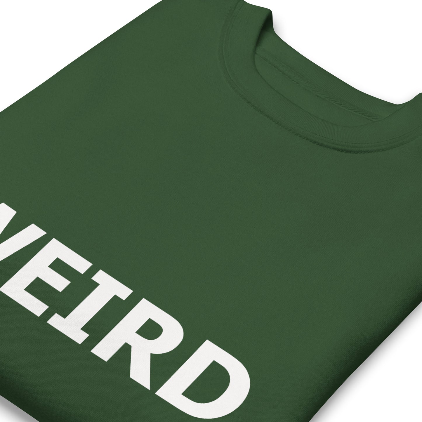 WEIRD Unisex Premium Sweatshirt