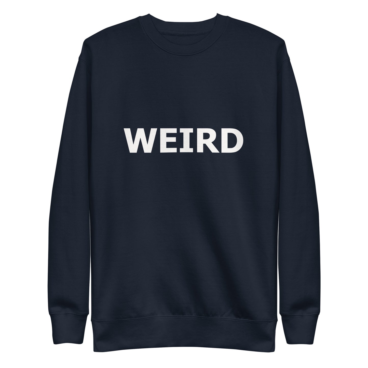 WEIRD Unisex Premium Sweatshirt