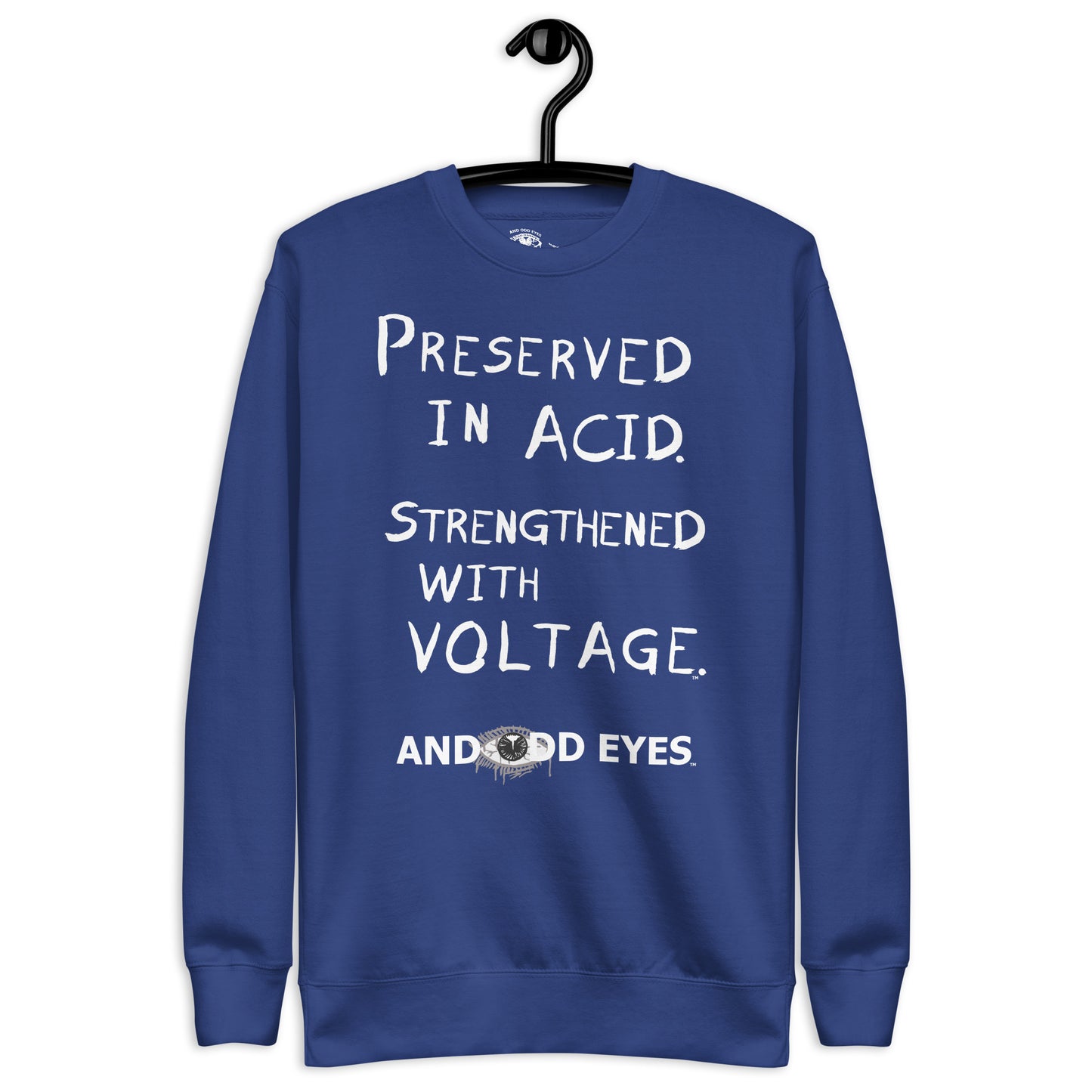 And Odd Eyes Slogan Unisex Premium Sweatshirt