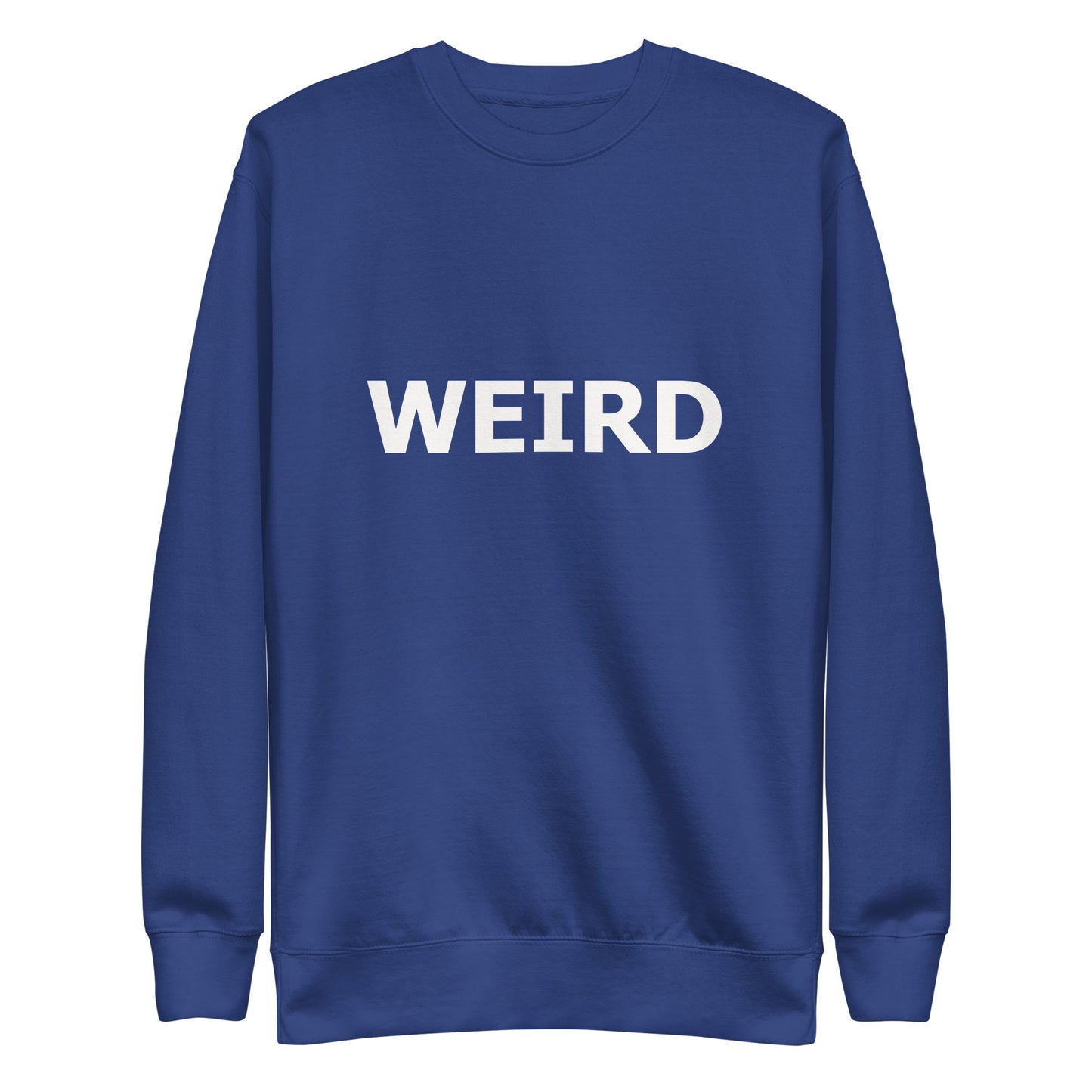 WEIRD Unisex Premium Sweatshirt