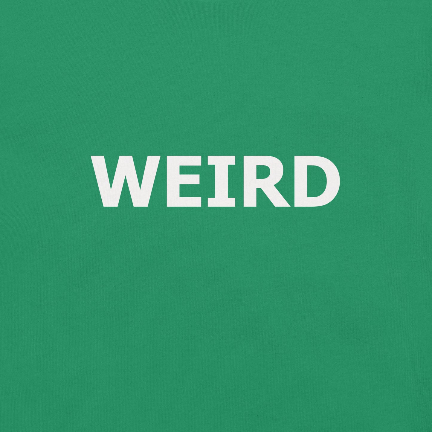 WEIRD Unisex t-shirt (White Text)