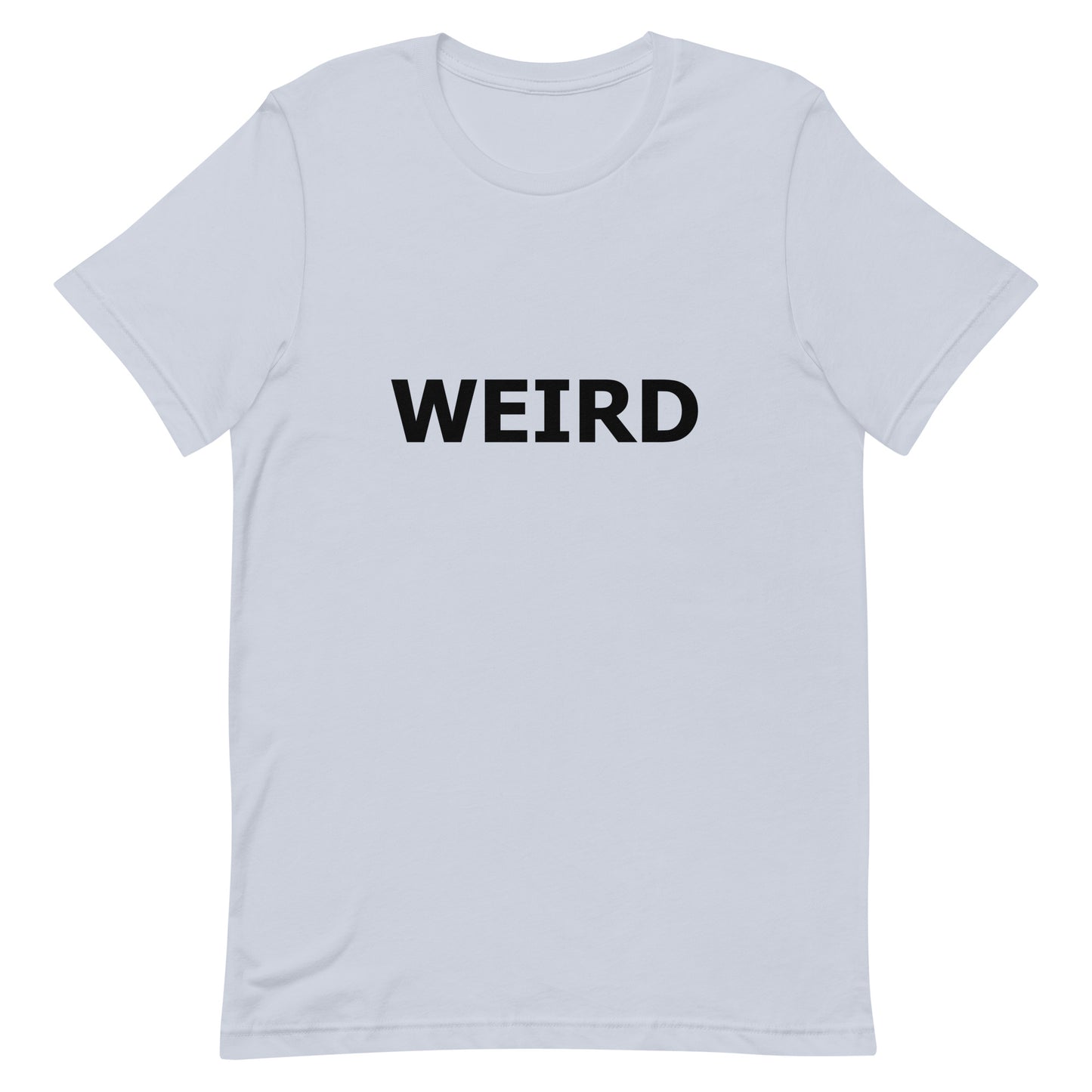 WEIRD Unisex t-shirt (Black Text)