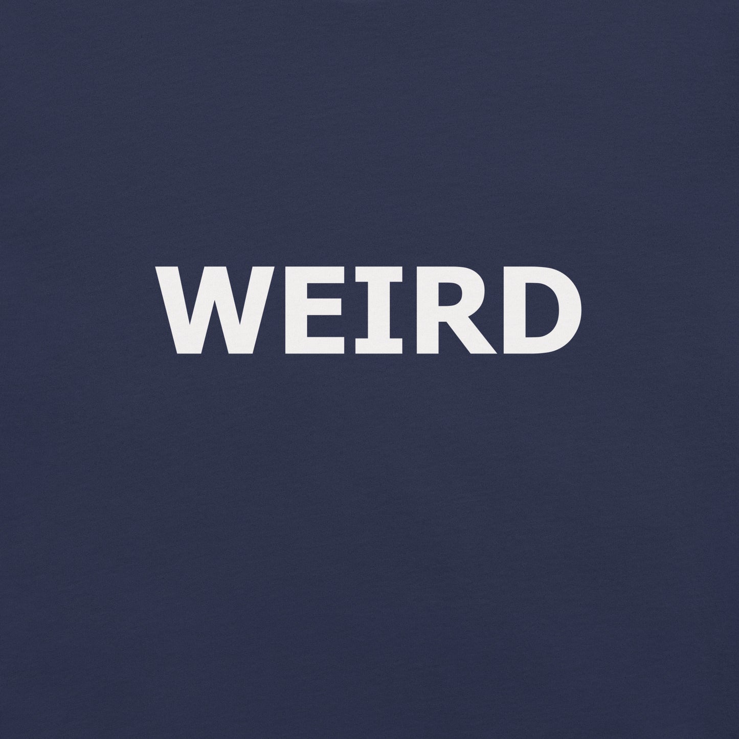 WEIRD Unisex t-shirt (White Text)