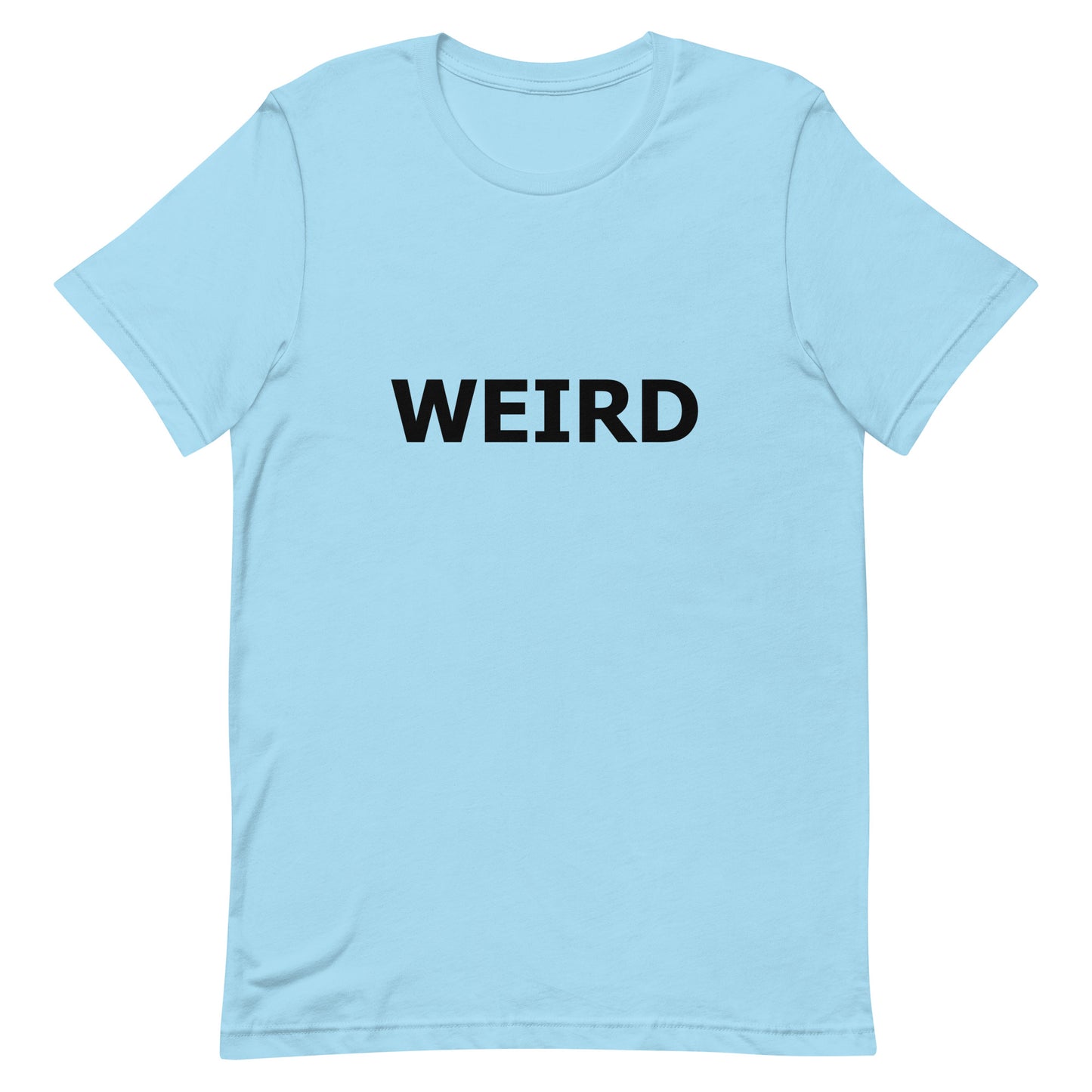 WEIRD Unisex t-shirt (Black Text)