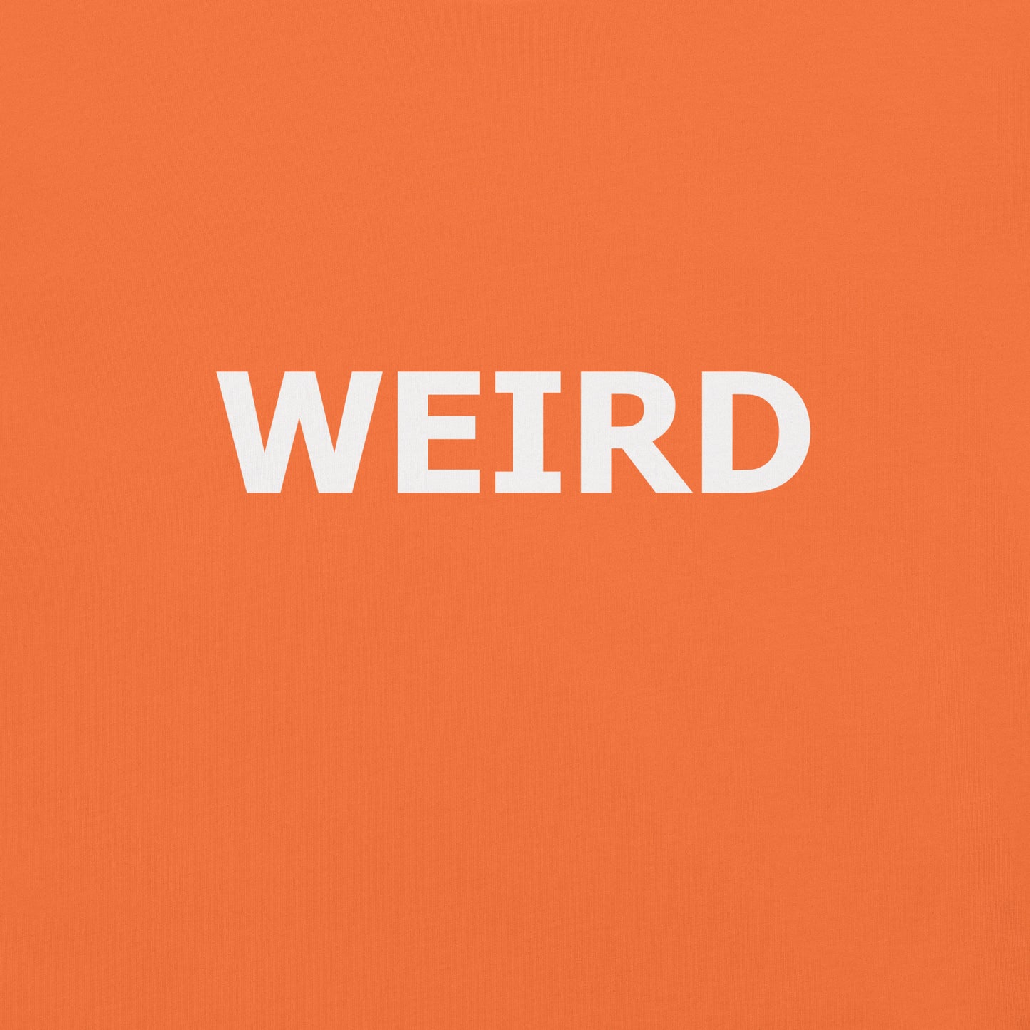 WEIRD Unisex t-shirt (White Text)