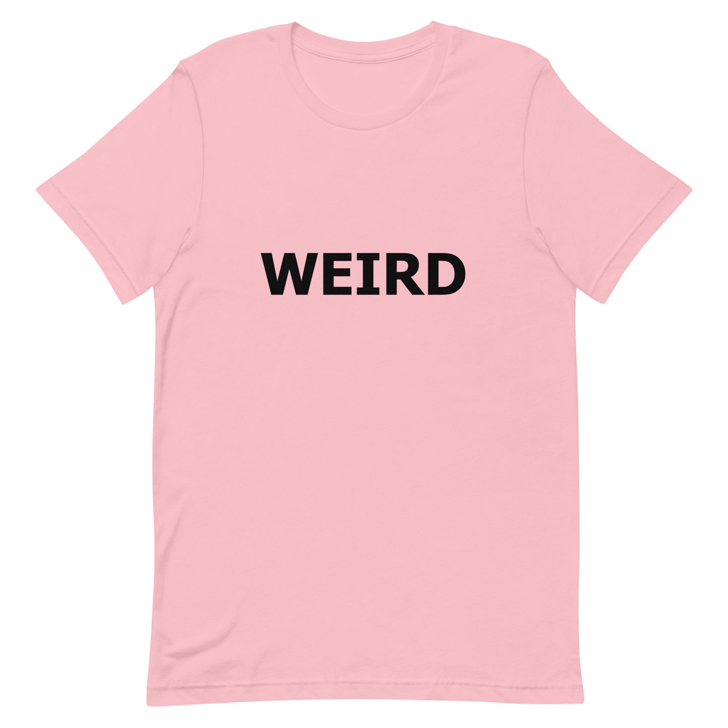 WEIRD Unisex t-shirt (Black Text)