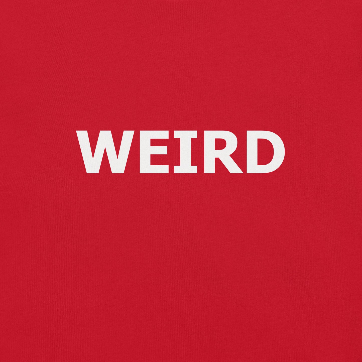 WEIRD Unisex t-shirt (White Text)