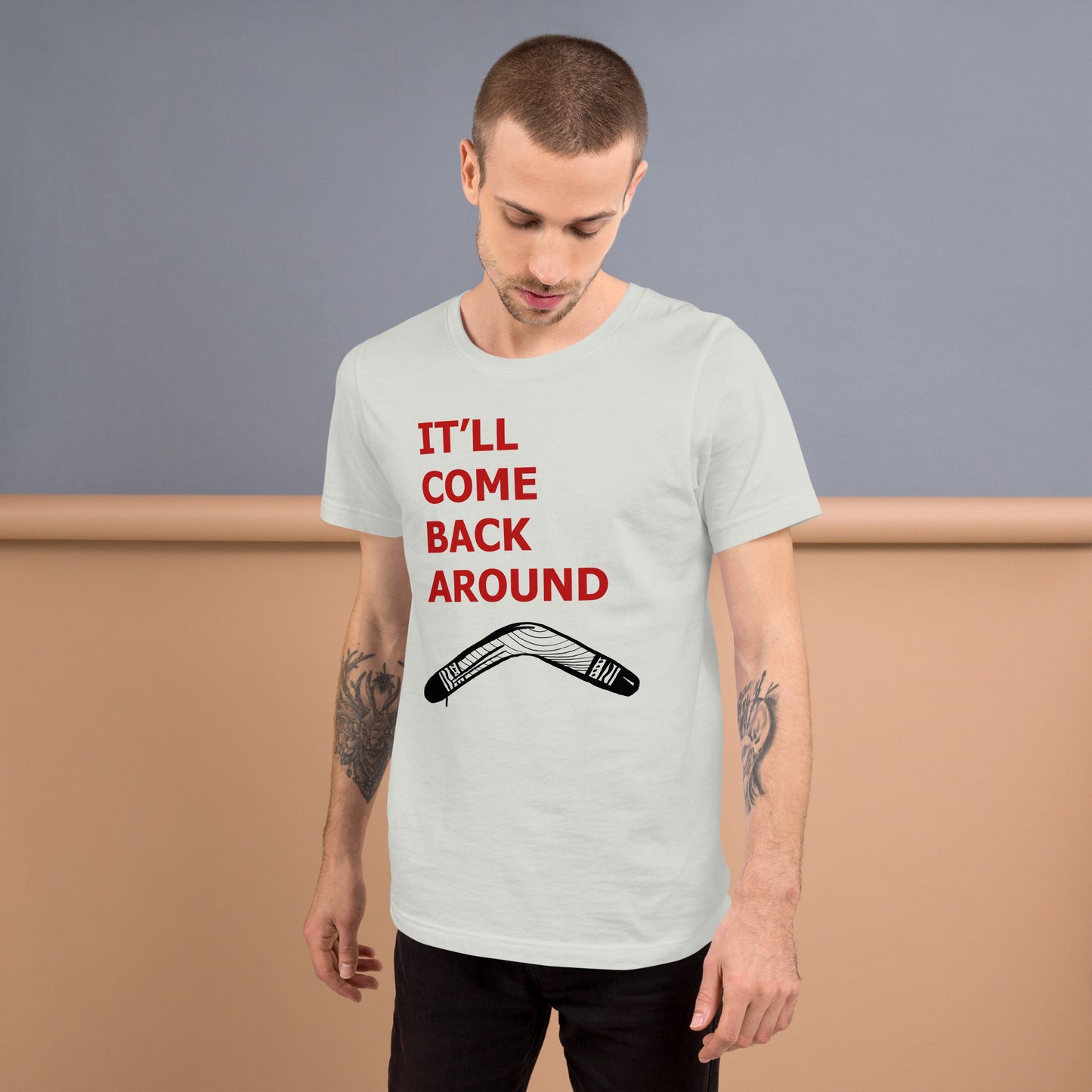 It'll Come Back Around Unisex t-shirt