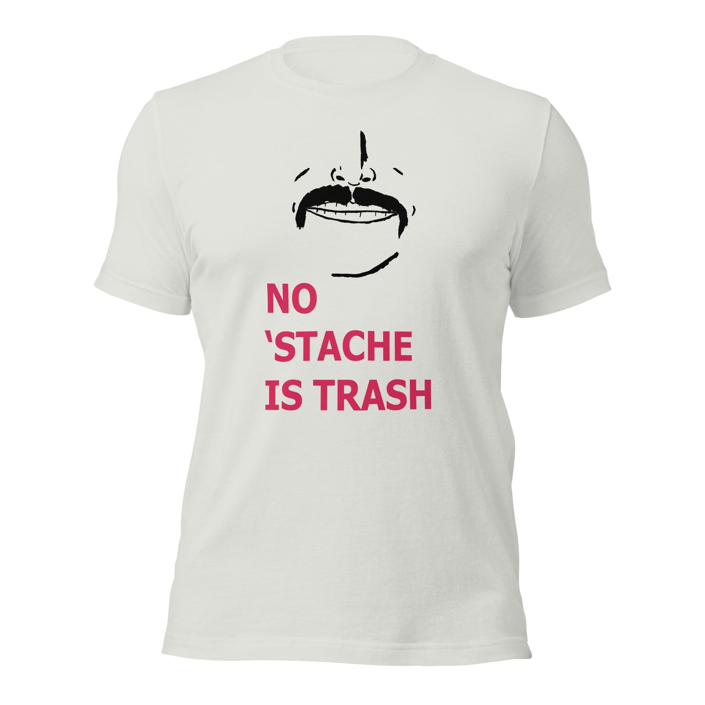 No 'Stache Is Trash (Full) Unisex t-shirt