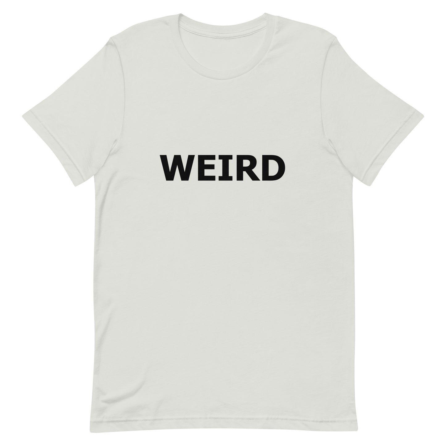 WEIRD Unisex t-shirt (Black Text)