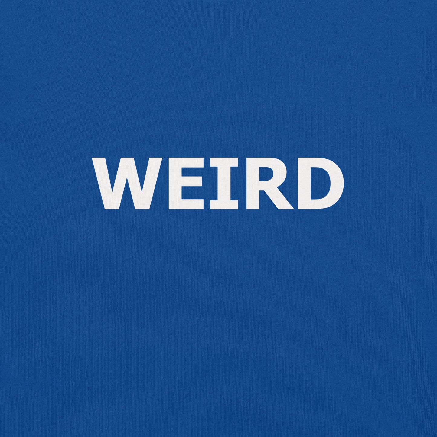WEIRD Unisex t-shirt (White Text)