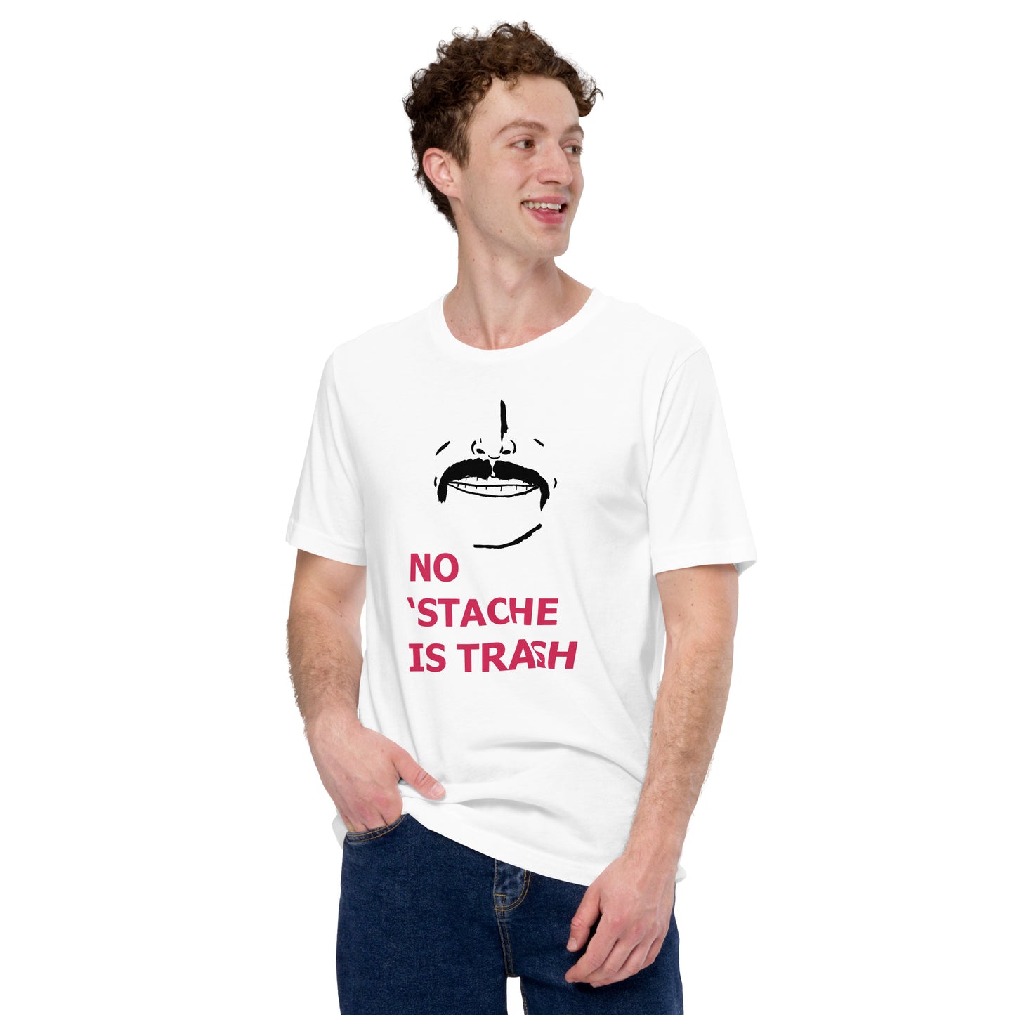 No 'Stache Is Trash (Full) Unisex t-shirt