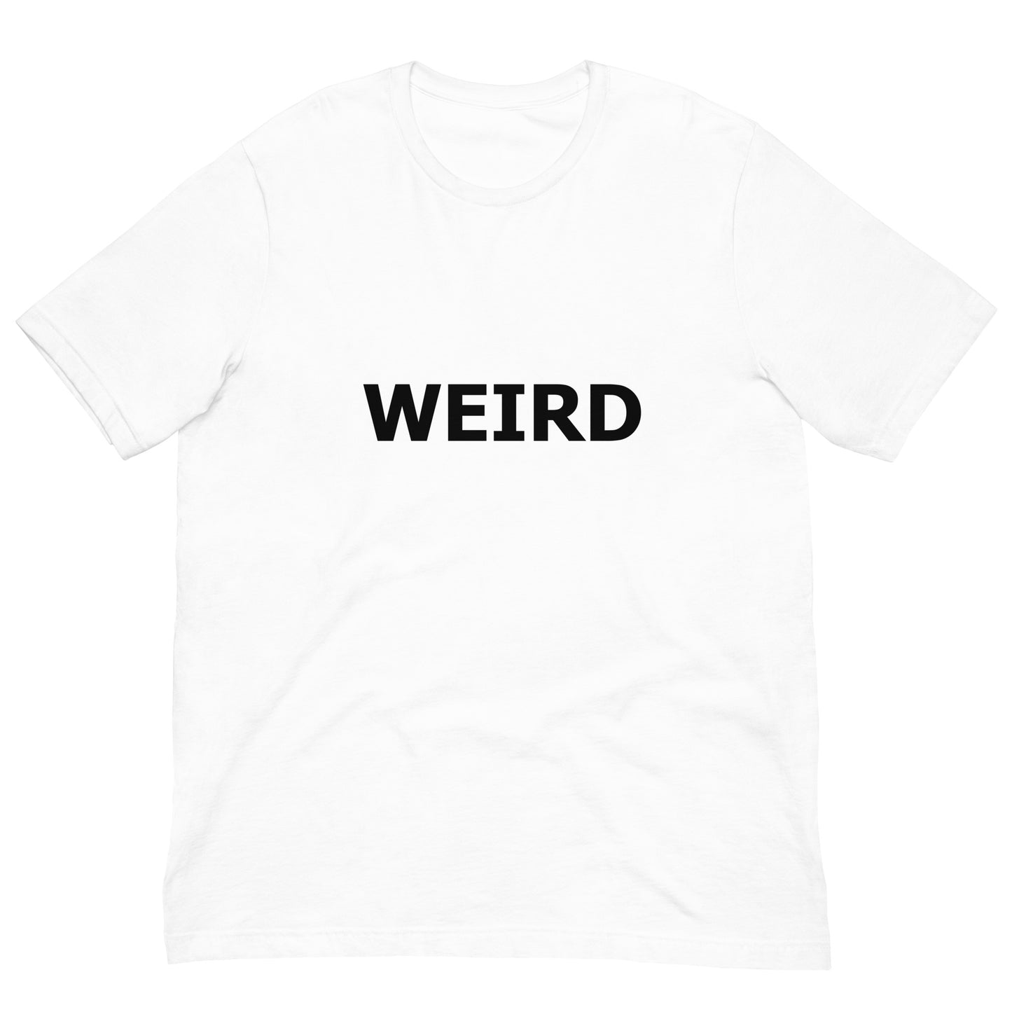 WEIRD Unisex t-shirt (Black Text)
