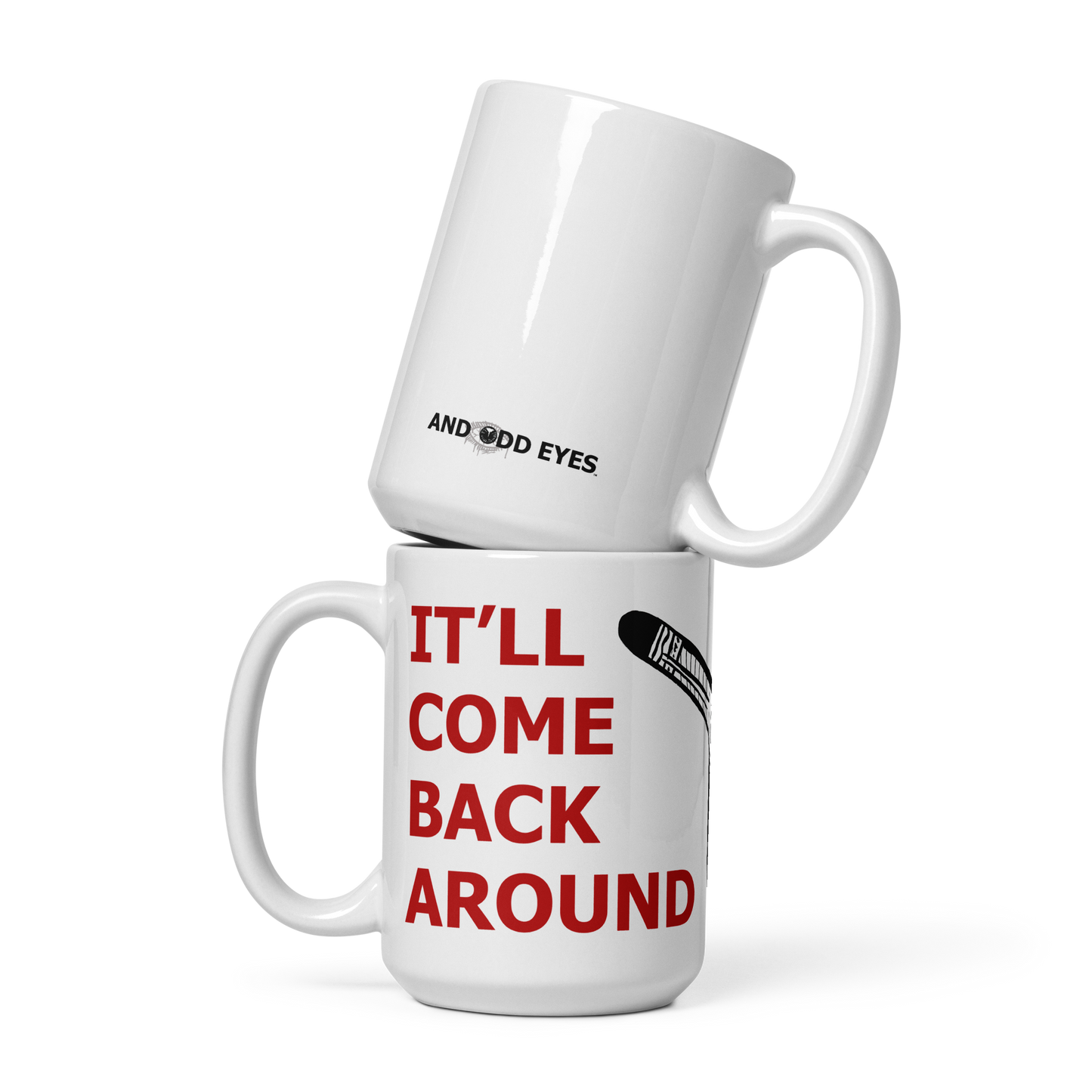 It'll Come Back Around mug
