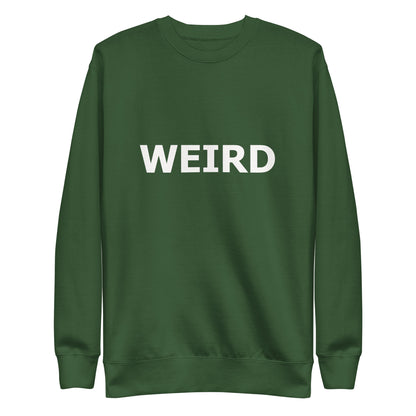 WEIRD Unisex Premium Sweatshirt