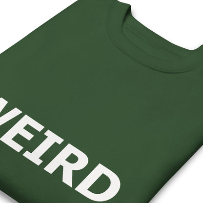 WEIRD Unisex Premium Sweatshirt