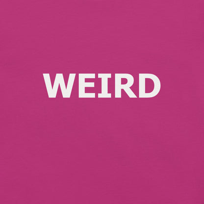 WEIRD Unisex t-shirt (White Text)