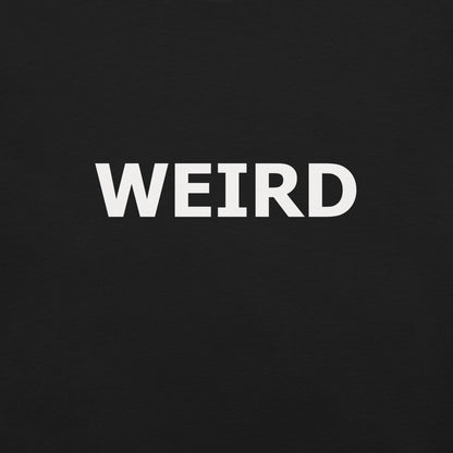 WEIRD Unisex t-shirt (White Text)