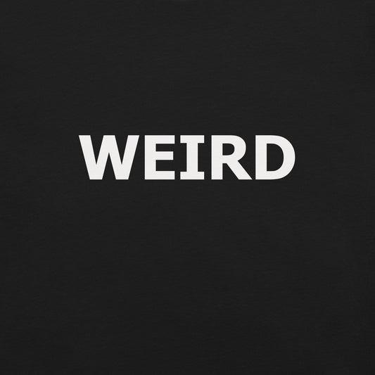WEIRD Unisex t-shirt (White Text)