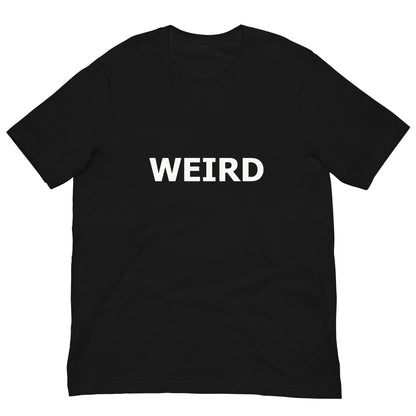 WEIRD Unisex t-shirt (White Text)