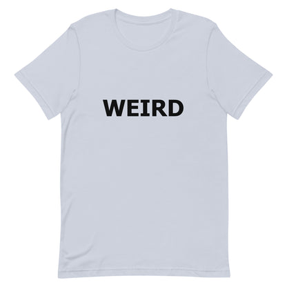WEIRD Unisex t-shirt (Black Text)