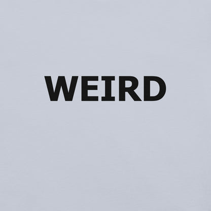 WEIRD Unisex t-shirt (Black Text)