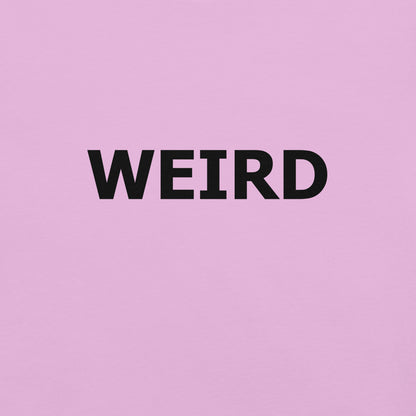WEIRD Unisex t-shirt (Black Text)
