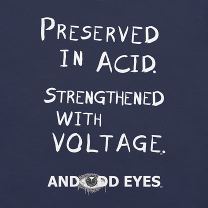Preserved In Acid (Strengthened With Voltage) Unisex t-shirt [White Ink]