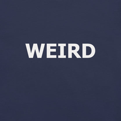 WEIRD Unisex t-shirt (White Text)