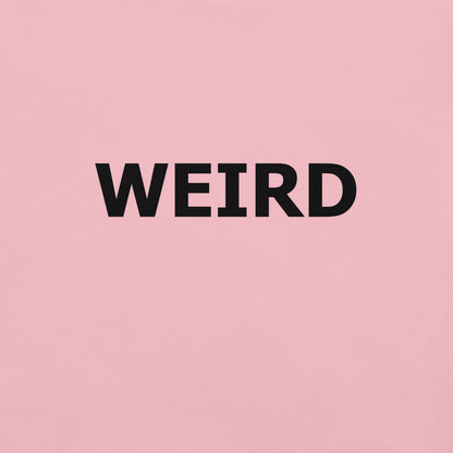 WEIRD Unisex t-shirt (Black Text)