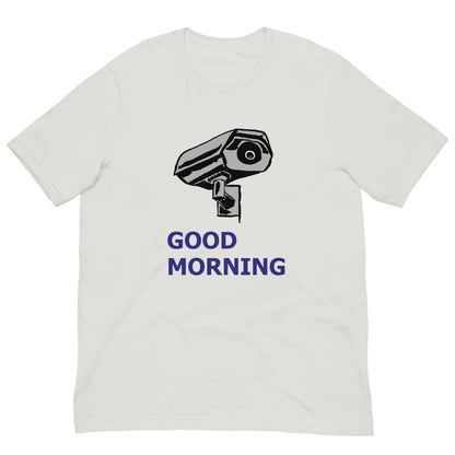 Good Morning Unisex t-shirt