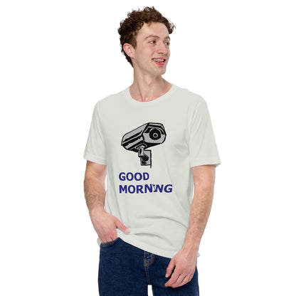 Good Morning Unisex t-shirt