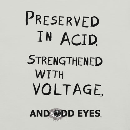 Preserved In Acid (Strengthened With Voltage) Unisex t-shirt [Black Ink]