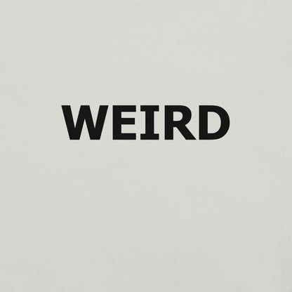 WEIRD Unisex t-shirt (Black Text)