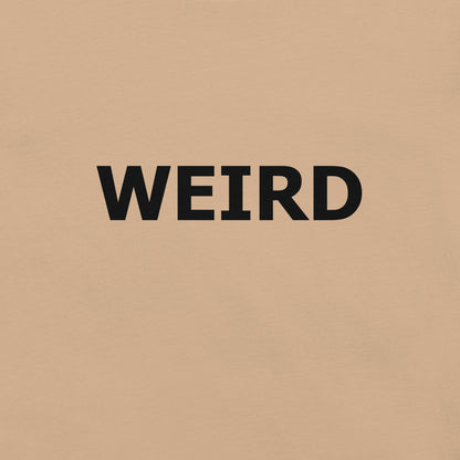 WEIRD Unisex t-shirt (Black Text)