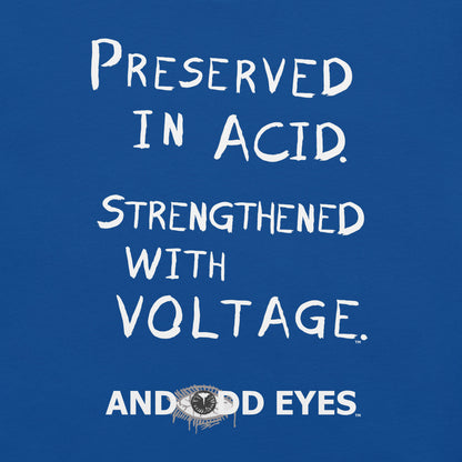 Preserved In Acid (Strengthened With Voltage) Unisex t-shirt [White Ink]