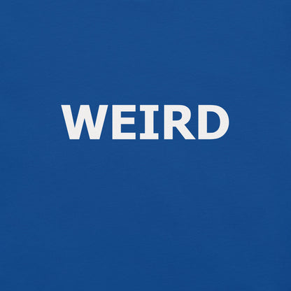 WEIRD Unisex t-shirt (White Text)