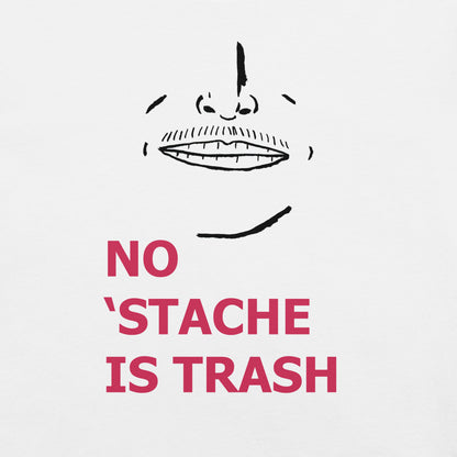 No 'Stache Is Trash (Wispy) Unisex t-shirt