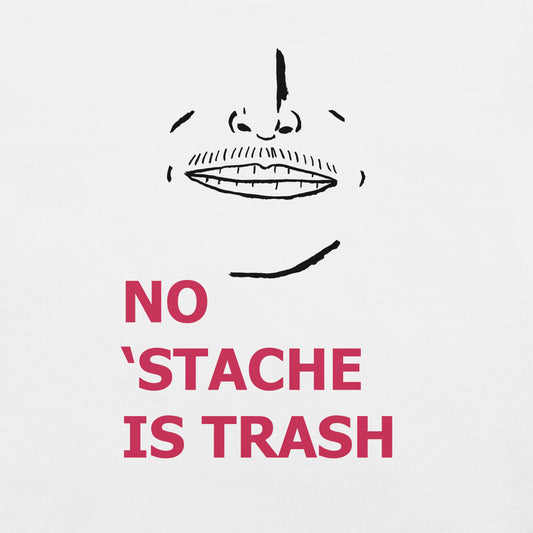 No 'Stache Is Trash (Wispy) Unisex t-shirt
