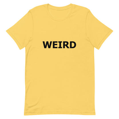 WEIRD Unisex t-shirt (Black Text)